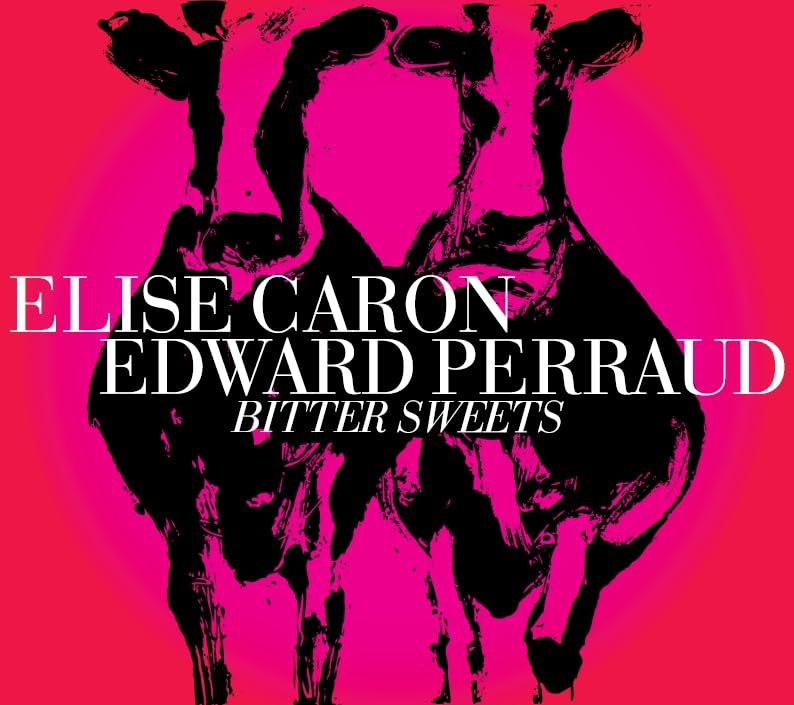 Bitter Sweets [Audio CD] Elise Caron and Edward Perraud
