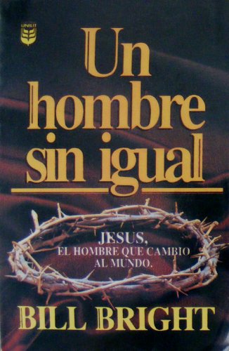 Un Hombre Sin Igual: A Man Without Equal (Spanish Edition)