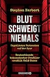  Blut schweigt niemals: Deutschlands bekanntester Profiler erzählt die spektakuläre Aufklärung von Cold Cases