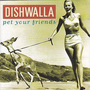 PET YOUR FRIENDS [Audio CD] DISHWALLA