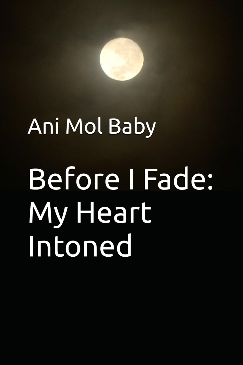 Before I Fade: My Heart Intoned