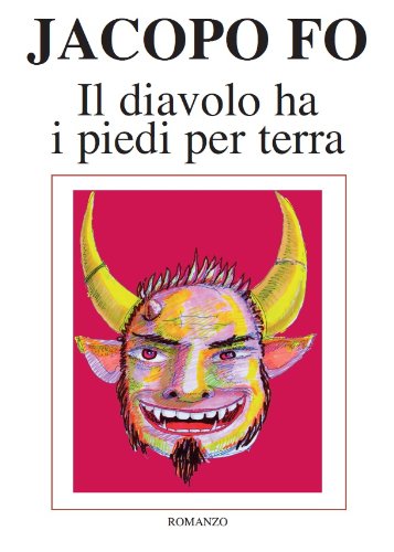 Il Diavolo ha i piedi per terra. Il Diavolo ha i piedi per terra.