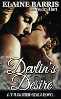 Devlin's Desire: A Tulsa Immortals Novel 1546751696 Book Cover