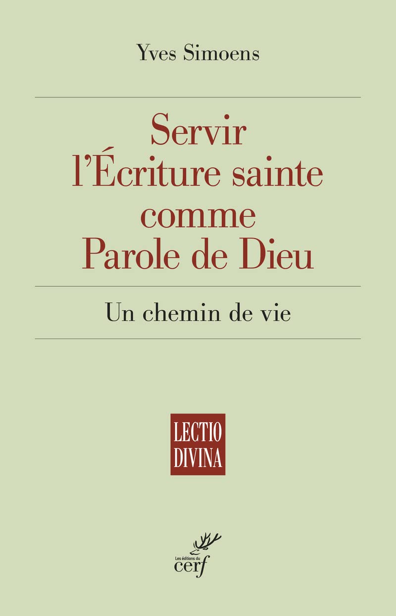 SERVIR L'ECRITURE SAINTE COMME PAROLE DE DIEU - UNCHEMIN DE VIE