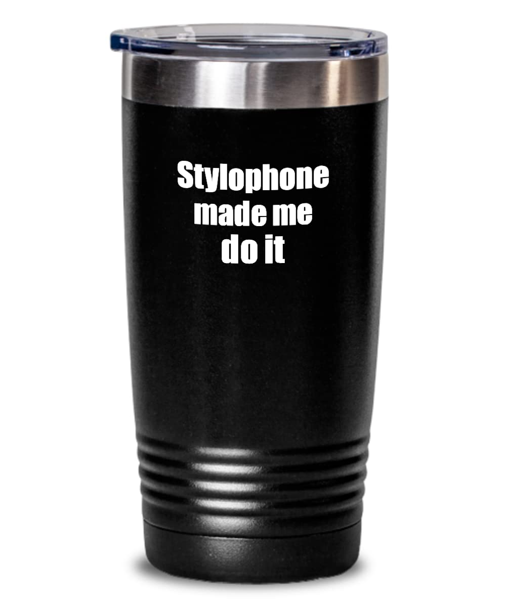 Funny Stylophone Tumbler Made Me Do It Musician Gift Quote Gag Insulated Cup With Lid Black 20 Oz