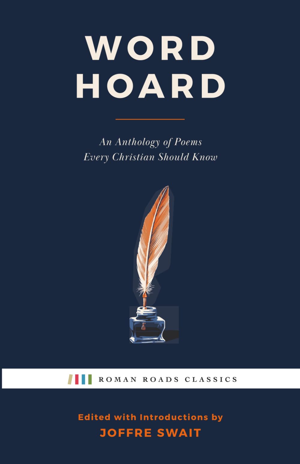 Word Hoard: An Anthology of Poems Every Christian Should Know