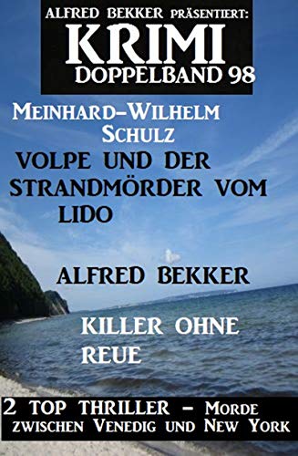 Krimi Doppelband 98 2 Top Thriller Morde Zwischen Venedig Und New York German Edition Ebook Bekker Alfred Schulz Meinhard Wilhelm Amazon Fr