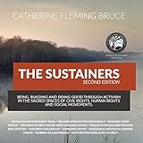 The Sustainers: Being, Building and Doing Good through Activism in the Sacred Spaces of Civil Rights, Human Rights and Social Movements