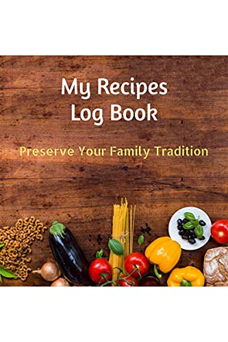 Notion Press My Recipes Log Book, Notebook, Journal To Write My Own Recipes : Preserve Your Family Tradition, 24 Pages
