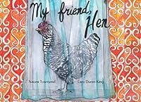 My Friend, Hen 1070685364 Book Cover