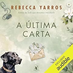A última carta Audiolivro Por Rebecca Yarros, Natalia Sahlit - tradutor capa