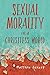 Sexual Morality in a Christless World
