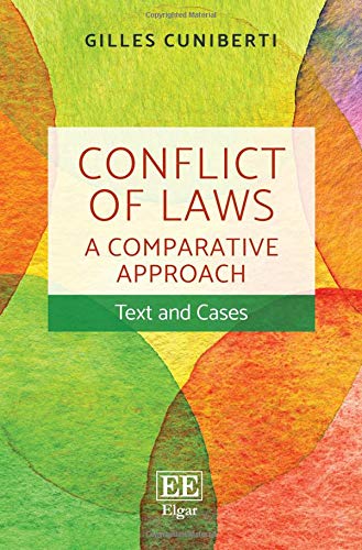 Cuniberti, G: Conflict of Laws: A Comparative Approach: Text and Cases Cuniberti, G: Conflict of Laws: A Comparative Approach: Text and Cases