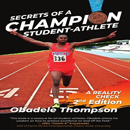 Secrets of a Champion Student-Athlete - 2nd Edition: A Reality Check by Obadele Thompson episode artwork