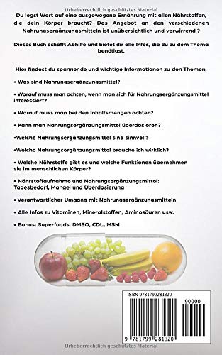 Nahrungsergänzungsmittel: Das Buch für eine ausgewogene Ernährung. Die besten Vitamine, Aminosäuren und Nährstoffe: Mehr Leistung und Energie. Für ... den Muskelaufbau und einen guten Stoffwechsel