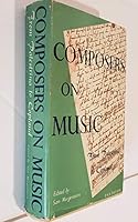 Composers on Music; an Anthology of Composers' Writings From Palestrina to Copland B001KO304S Book Cover