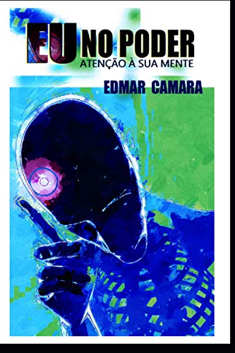 Eu No Poder: Atenção À Sua Mente (Portuguese Edition)