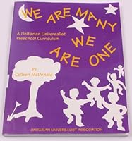 We are many, we are one: A Unitarian Universalist preschool curriculum 1558963367 Book Cover