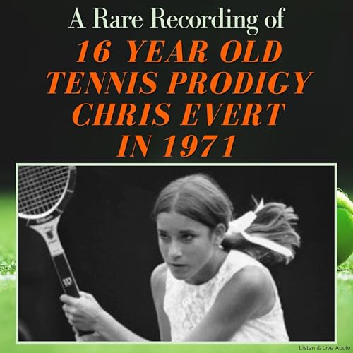Page de couverture de A Rare Recording of 16 Year Old Tennis Prodigy Chris Evert in 1971