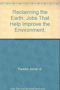 Hardcover Reclaiming the Earth: Jobs That Help Improve the Environment, Book