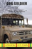 Dog Soldier of Los Cerrillos 1504923774 Book Cover