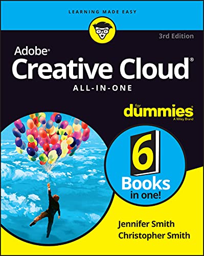 Adobe Creative Cloud All-in-One For Dummies (For...