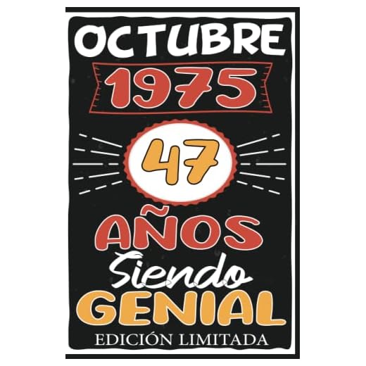 Octubre 1975, 47 Años Siendo Genial Edición Limitada: Octubre 47 Años Cumpleaños Regalo para hombre, mujer mamá, papá nacido en 1975 ... DIARIO, CUADERNO DE NOTAS, APUNTES O AGENDA.