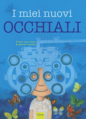 I miei nuovi occhiali. Ediz. illustrat