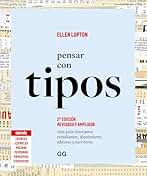 Pensar con tipos: Una guía clave para estudiantes, diseñadores, editores y escritores