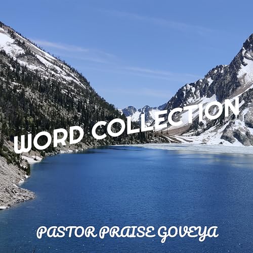 Word Collection by Pastor Praise Goveya on Amazon Music Amazon.co.uk
