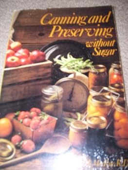 Canning & Preserving without Sugar, 4th