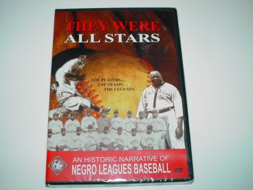 They Were All STars. The Players... The Team... The Legends... An Historic Narrative of Negro Leagues Baseball.