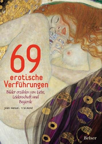 69 erotische Verführungen: Bilder erzählen von Liebe, Leidenschaft und Begierde 69 erotische Verführungen: Bilder erzählen von Liebe, Leidenschaft und Begierde