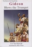 Gideon Blows the Trumpet (Rijswijk, Cor Van, Word of the King Series.) 1894666224 Book Cover