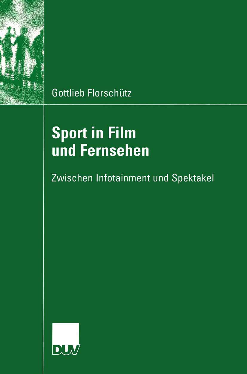 Sport in Film und Fernsehen: Zwischen Infotainment und Spektakel (German Edition)