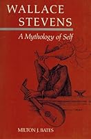Wallace Stevens: A Mythology of Self 0520049098 Book Cover
