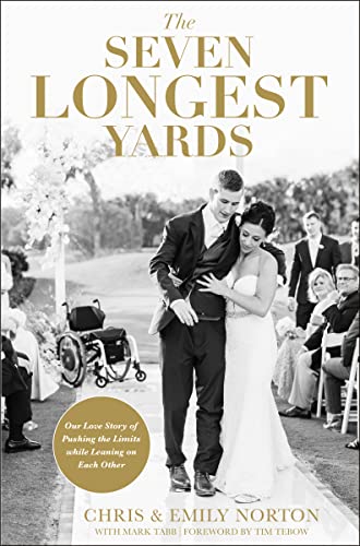 Cover of The Seven Longest Yards: Our Love Story of Pushing the Limits while Leaning on Each Other