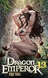 Dragon Emperor 13: From Human to Dragon to God (Dragon Emperor (Completed Series))