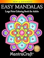 Easy Mandalas: Large Print Coloring Book for Adults: Coloring Book with Large, Simple Designs Easy on Eyes and Hands 1945710462 Book Cover