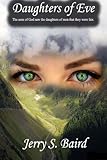  Daughters of Eve:The sons of God saw the daughters of men that they were fair.
