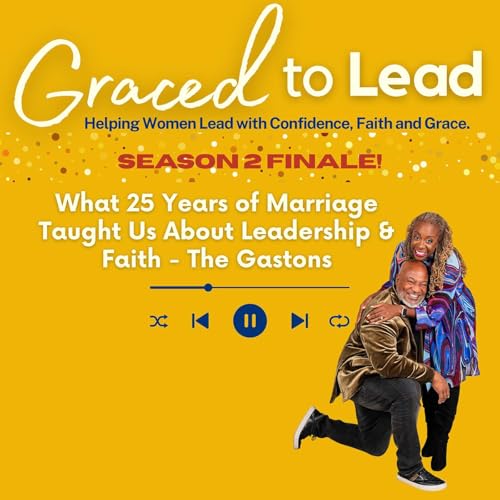 S2E17: Marriage, Faith, and Leading Together with Michael and Belinda Gaston