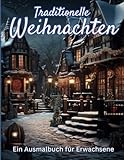 Weihnachten im alten Stil: Ein Ausmalbuch für Erwachsene