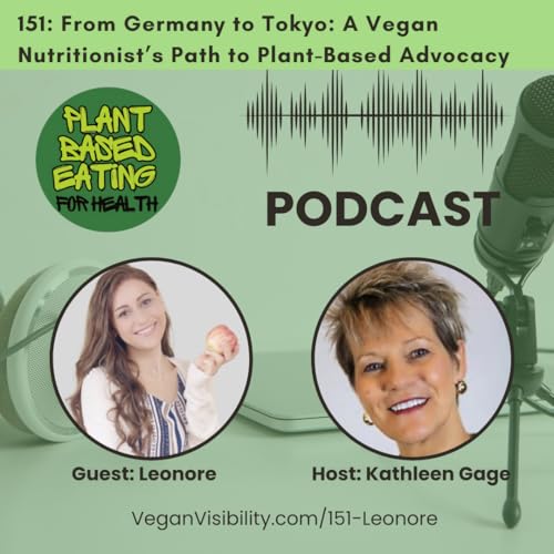 151: From Germany to Tokyo: A Vegan Nutritionist’s Path to Plant-Based Advocacy Podcast Por arte de portada