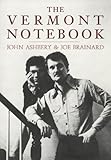 The Vermont Notebook: text by John Ashberry & Art by Joe Brainard
