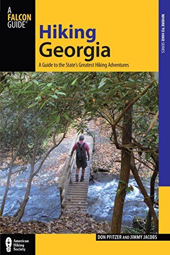 Hiking Georgia: A Guide to the State's Greatest Hiking Adventures (State Hiking Guides Series)