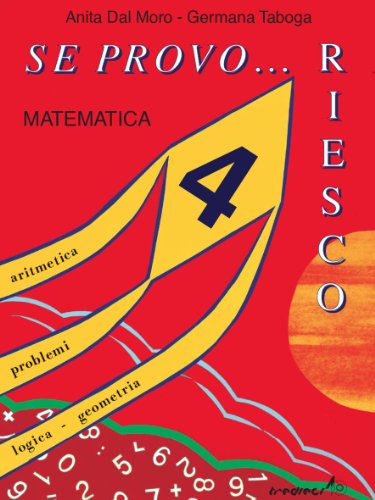 9788883880582 Se provo... Riesco. Quaderno operativo di matematica. Per la Scuola elementare (Vol. 4)