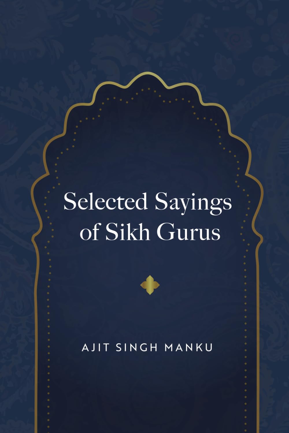 Selected Sayings of Sikh Gurus
