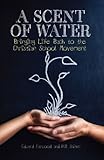 A Scent of Water: Bringing Life Back to the Christian School Movement