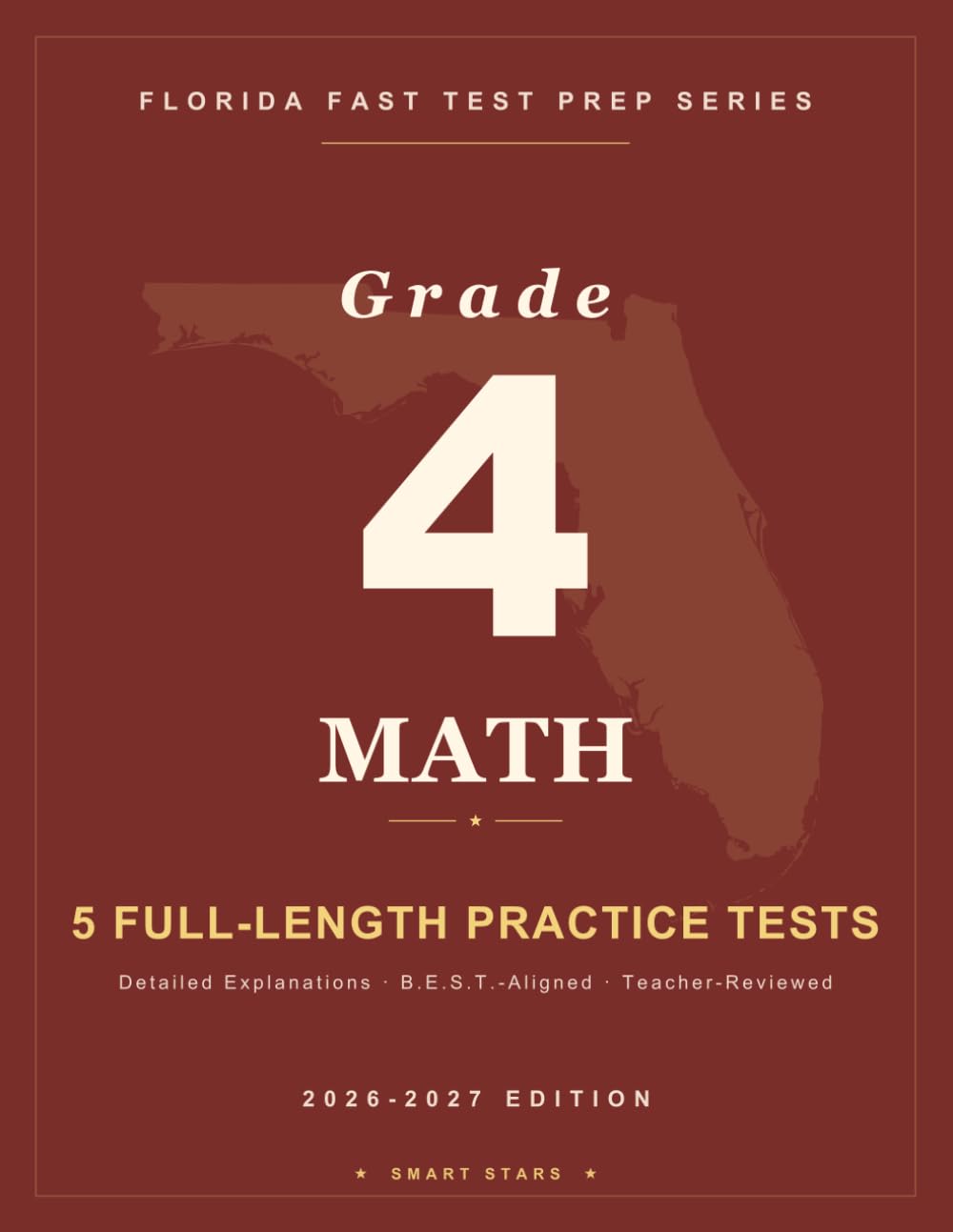 Smart Stars Florida FAST Grade 4 Mathematics: 5 Practice Tests with Detailed Answer Explanations