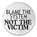 Blame The System Not The Victim - 3